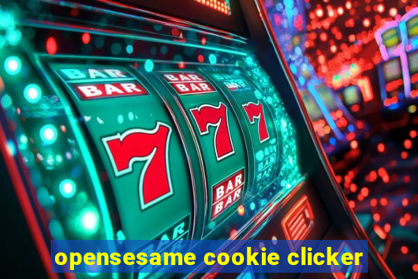 opensesame cookie clicker